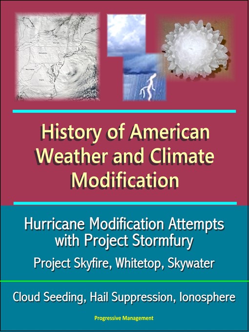 Title details for History of American Weather and Climate Modification by Progressive Management - Available
